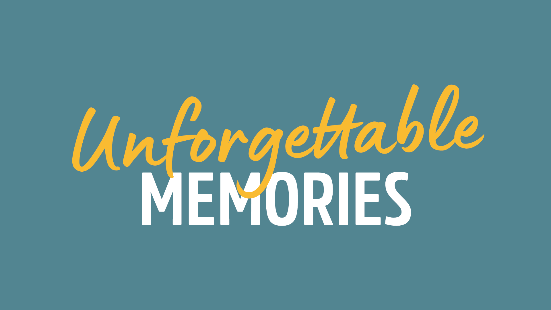 Creating Unforgettable Memories